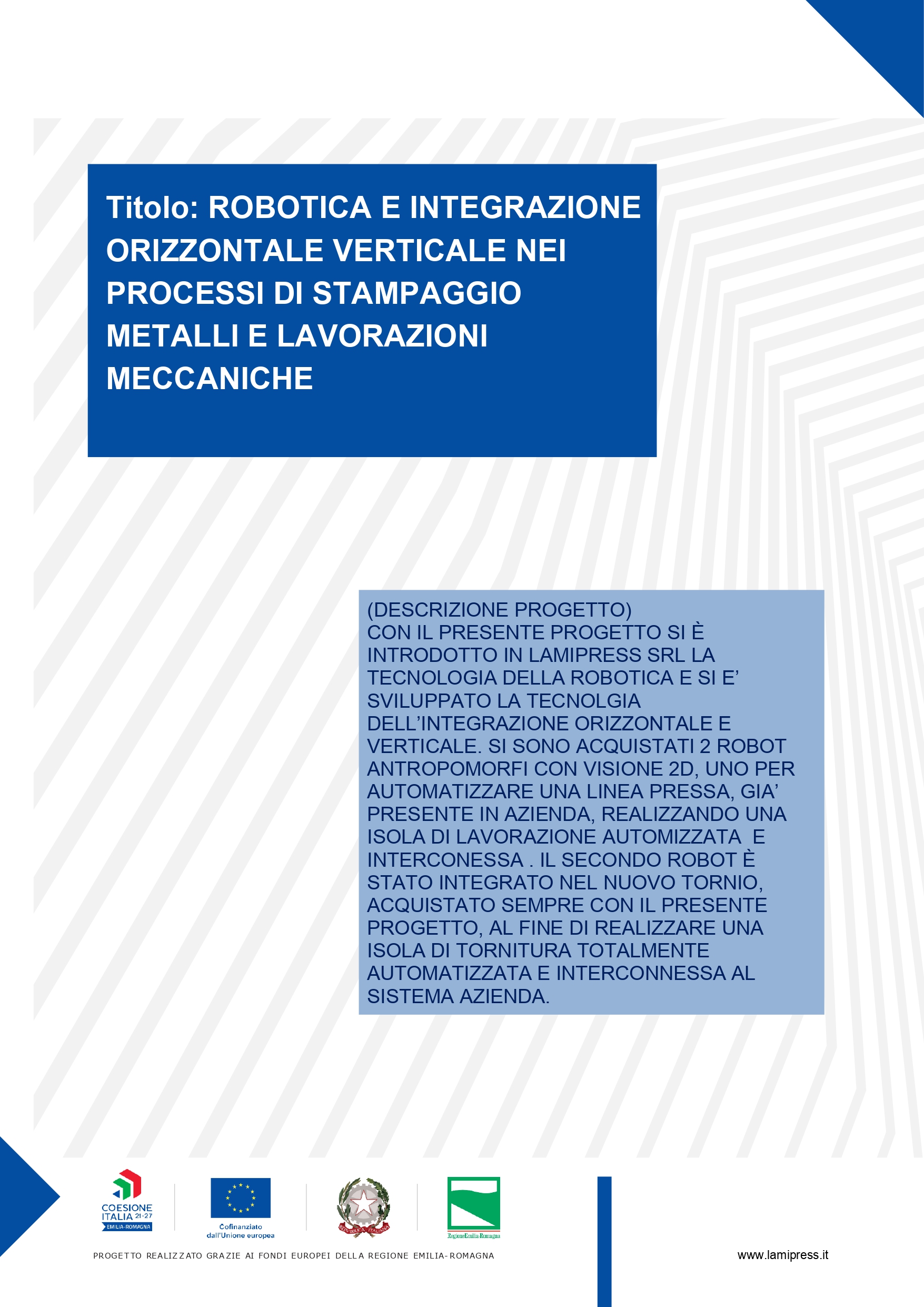 Progetto "Robotica e integrazione orizzontale verticale nei processi di stampaggio metalli e lavorazioni meccaniche" progettato grazie ai Fondi Europei della Regione Emilia-Romagna